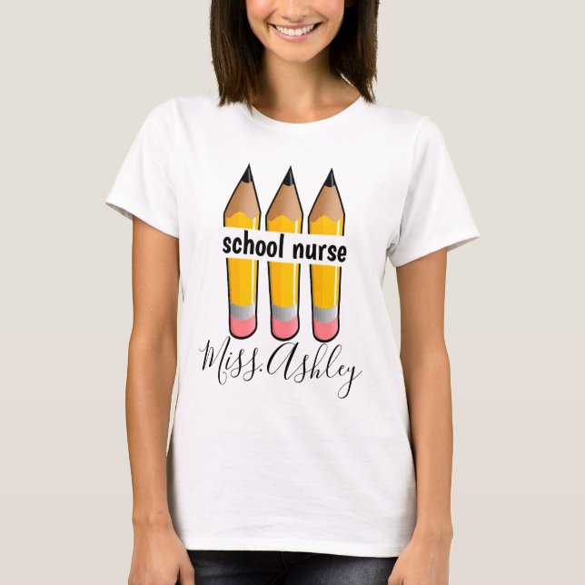 Personalized School Nurse Design; pencil T-Shirt (Front)
