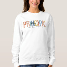 Personalized School Principal Sweatshirt