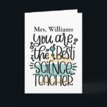 Personalized Science Teacher Thank You Card<br><div class="desc">Personalized Science Teacher thank you card with You are the best Science teacher calligraphy,  editable name and text inside.Geography</div>