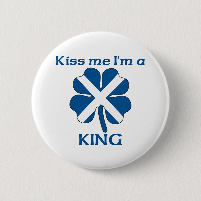 Personalized Scottish Kiss Me I'm King Button (Front)