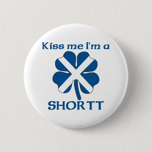 Personalized Scottish Kiss Me I'm Shortt Pinback Button