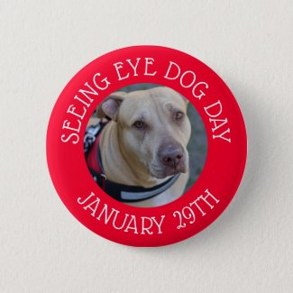 Personalized Seeing Eye Dog Day January 29 Button