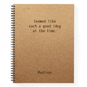 Personalized Seemed Like A Good Idea Humor Notebook
