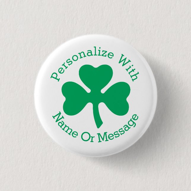 PERSONALIZED Shamrock St Patricks Day Pinback Button (Front)