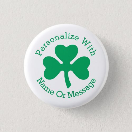 PERSONALIZED Shamrock St Patricks Day Pinback Button