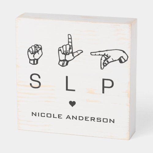 Personalized SLP Speech Language Pathologist ASL  Wooden Box Sign