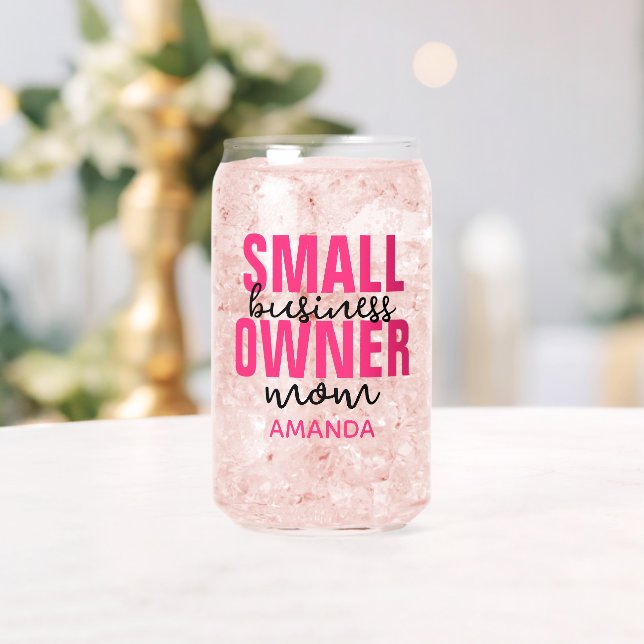 Personalized Small Business Owner Mom Mother's Day Can Glass (Insitu (Wedding))