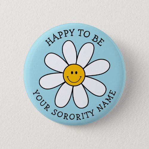 Personalized Sorority Happy to Be Retro Flower But Button