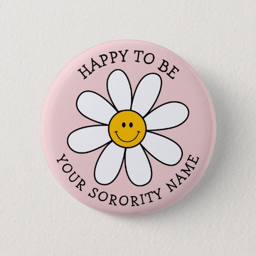 Personalized Sorority Happy to Be Retro Flower But Button