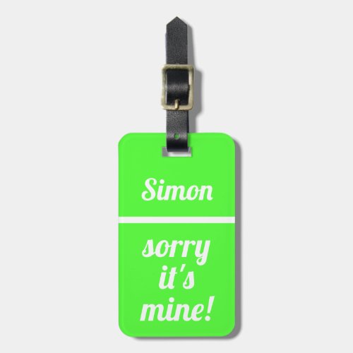 Personalized Sorry Its Mine  Funny Neon Green Luggage Tag