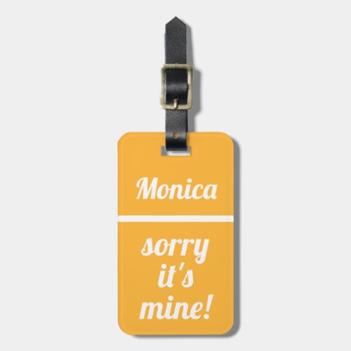 Personalized Sorry Its Mine  Funny Neon Orange Luggage Tag