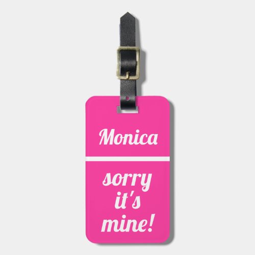 Personalized Sorry Its Mine  Funny Neon Pink Luggage Tag