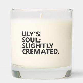 Personalized “SOUL: SLIGHTLY CREMATED.” Scented Candle