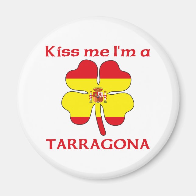 Personalized Spanish Kiss Me I'm Tarragona Magnet (Front)