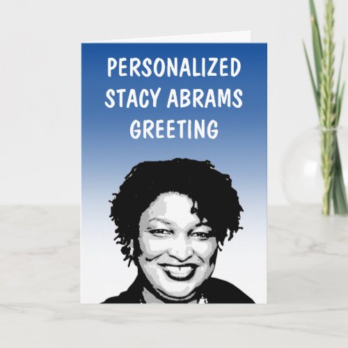 Personalized Stacy Abrams Greeting Card