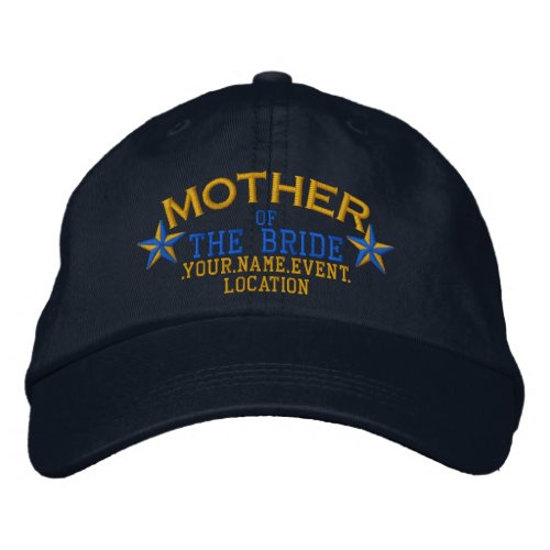 Personalized Stars Mother of the Bride Gold Blue Embroidered Baseball Hat