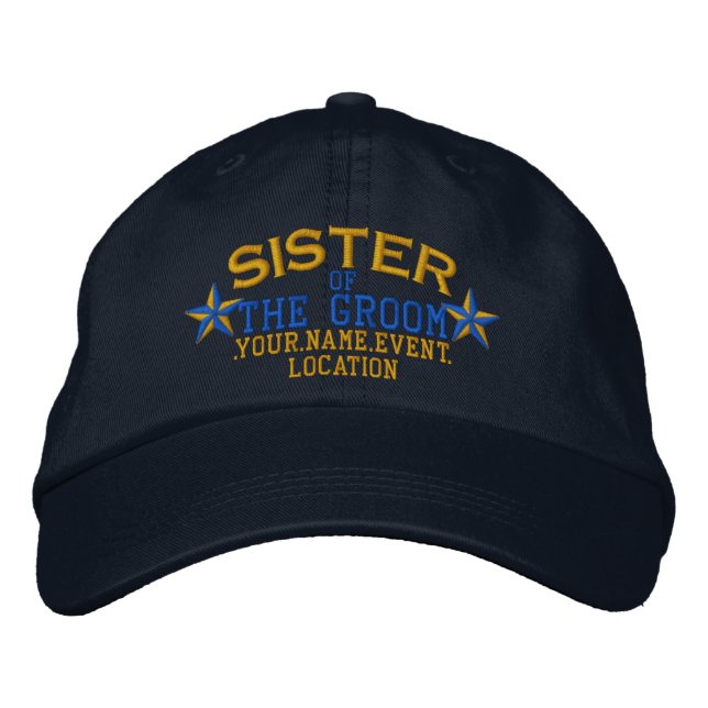 Personalized Stars Sister of the Groom Gold Blue Embroidered Baseball Hat (Front)