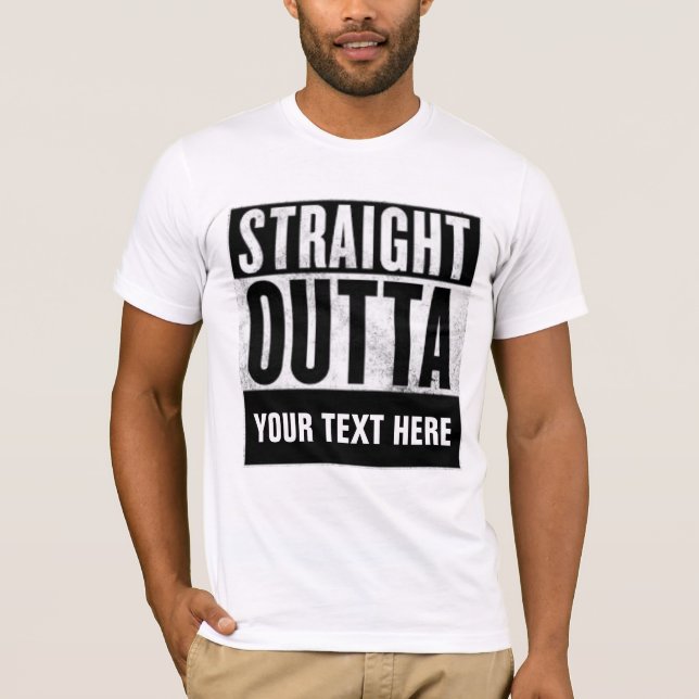 Personalized STRAIGHT OUTTA custom t-shirt (Front)