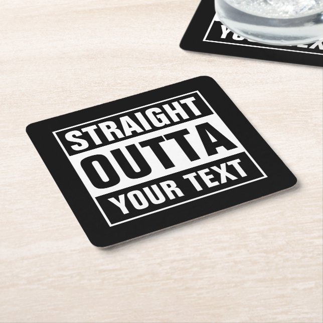 Personalized STRAIGHT OUTTA square paper coasters (Angled)