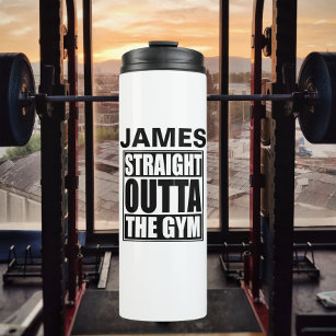 Personalized Straight Outta The Gym Thermal Tumbler