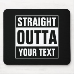 Personalized STRAIGHT OUTTA typography mouse pad
