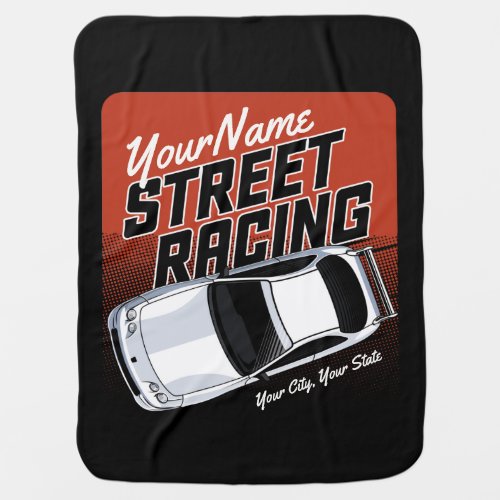 Personalized Street Racing Race Car Motorsport  Baby Blanket