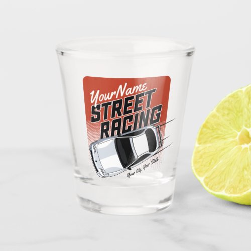 Personalized Street Racing Race Car Motorsport  Shot Glass