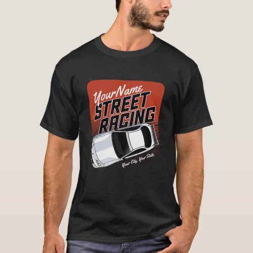 Personalized Street Racing Race Car Motorsport T_Shirt