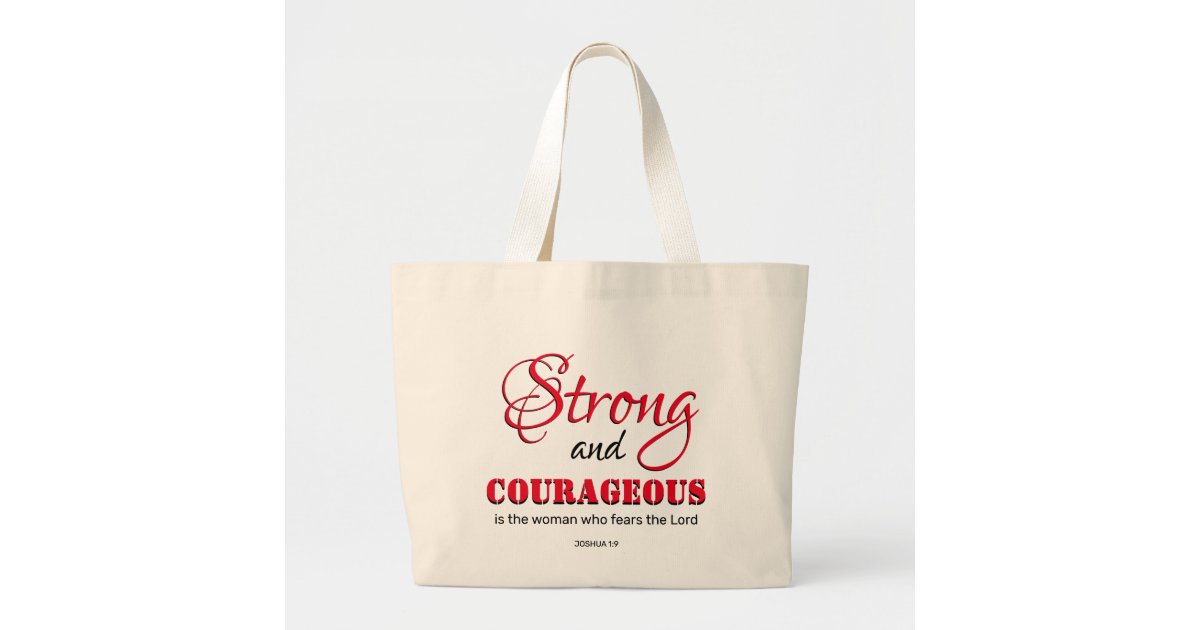 Bible Verse Tote Bags: Be Strong and Courageous Joshua 1:9 Tote
