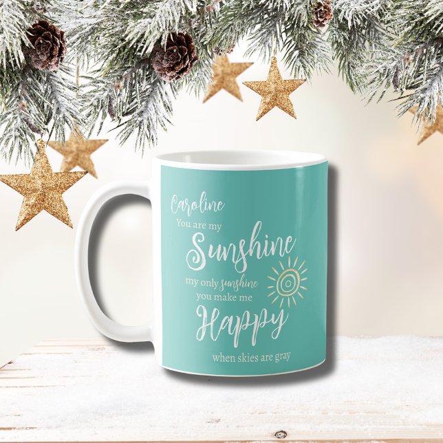 Personalized Sunshine You Make Me Happy Teal Blue Coffee Mug (Personalized Sunshine You Make Me Happy Mug in Teal with Script Font and Yellow Sun.)