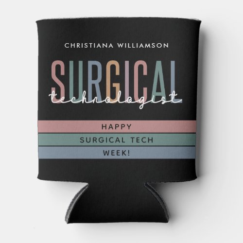 Personalized Surgical Technologist Week OR Tech Can Cooler