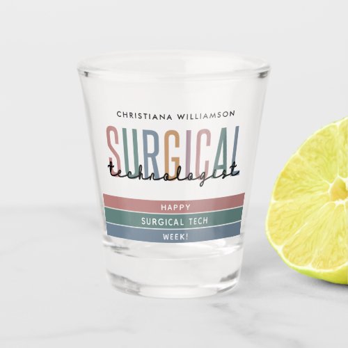 Personalized Surgical Technologist Week OR Tech Shot Glass