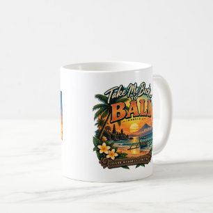 Personalized Take me Back to Bali Letter Design Coffee Mug