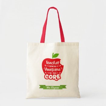 Personalized Teacher Gift (awesome To The Core) Tote Bag by CallaChic at Zazzle