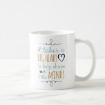 Personalized Teacher Mug<br><div class="desc">This bag features the quote "It takes a big heart to help shape little minds" and the colors teal,  navy and gold.</div>