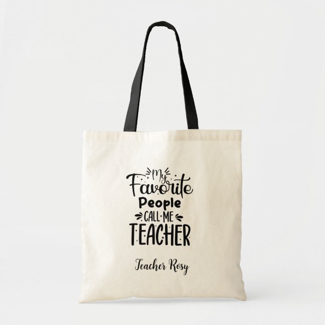 Personalized Teacher (My Favorite People Calls Me) Tote Bag (Front)