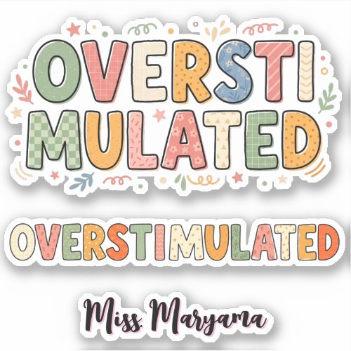Personalized Teacher Name | Unique Overstimulated Sticker