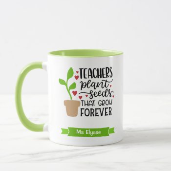 Personalized Teacher Plant Seeds That Grow Forever Mug by CallaChic at Zazzle