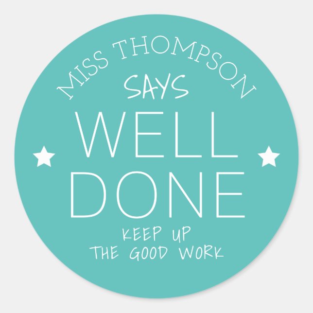 Personalized Teacher | Student Well Done Classic Round Sticker (Front)