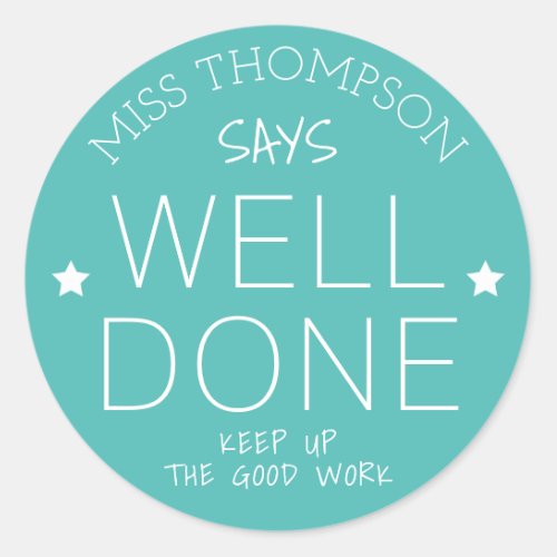 Personalized Teacher  Student Well Done Classic Round Sticker