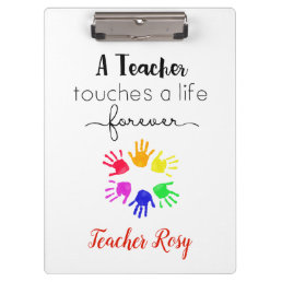 Personalized Teacher (Touches A Life Forever) Clipboard