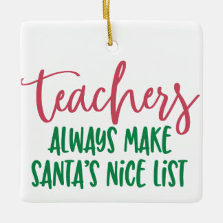 Personalized Teacher's Always Make the Nice List Ceramic Ornament