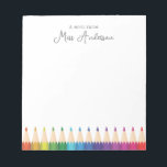 Personalized Teacher's Name Colorful Pencils Notepad<br><div class="desc">Elevate the art of appreciation with this personalized teacher's notepad. Featuring vibrant rainbow-colored pencils, this notepad includes the phrase "A note from" followed by the teacher's name, making it a thoughtful and unique gift. It's an ideal token of appreciation for those who inspire and enlighten in colorful ways, or a...</div>