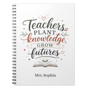 Personalized Teachers Plant Knowledge Quote Notebook