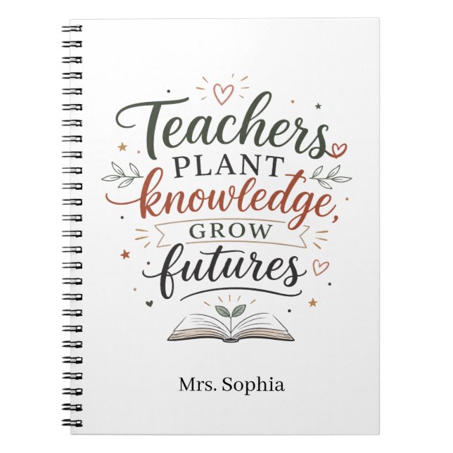 Personalized Teachers Plant Knowledge Quote Notebook (Front)