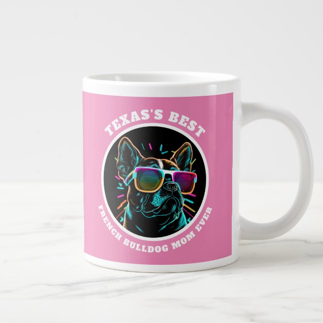 Personalized Texas's Best French Bulldog Mom Ever Giant Coffee Mug (Right)