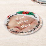 Personalized text and photo template round paper coaster<br><div class="desc">Easily personalize these circular round text templates with your own custom text, or name and add your photographs. Easily create your own unique personal gift by changing the vertical portrait photograph of the cute baby wearing a Christmas Santa hat template by adding your own family or favorite photo. Adjust your...</div>