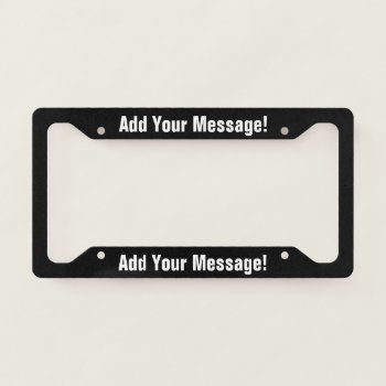 Personalized Text Black License Plate Frame by trendyteeshirts at Zazzle