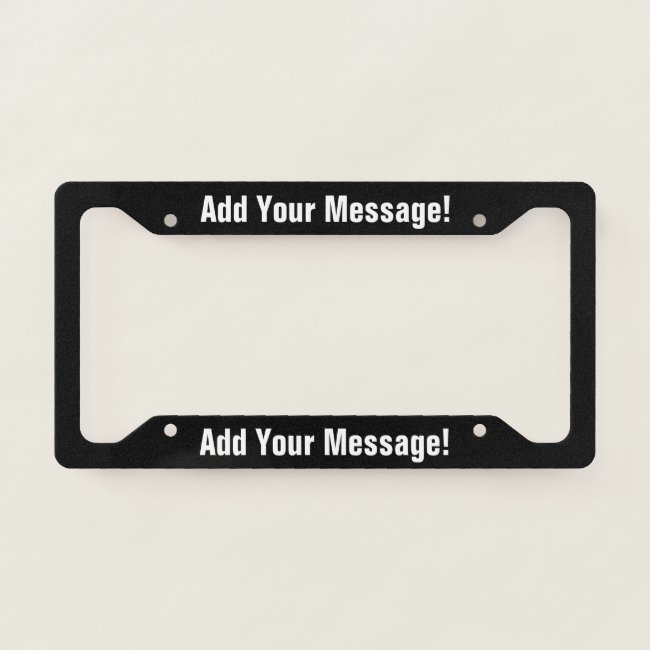 PERSONALIZED TEXT Black License Plate Frame