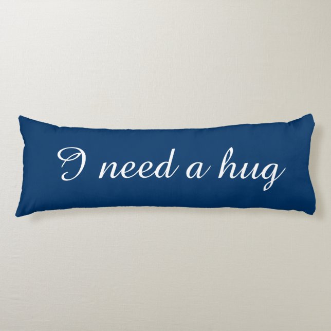 Personalized text blue body pillow | I need a hug (Front)